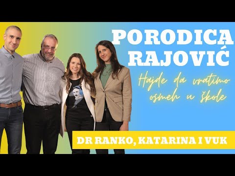 Zdrava Priča 003: Hajde da vratimo osmeh u škole - Porodica Rajović - Dr Ranko, Katarina i Vuk