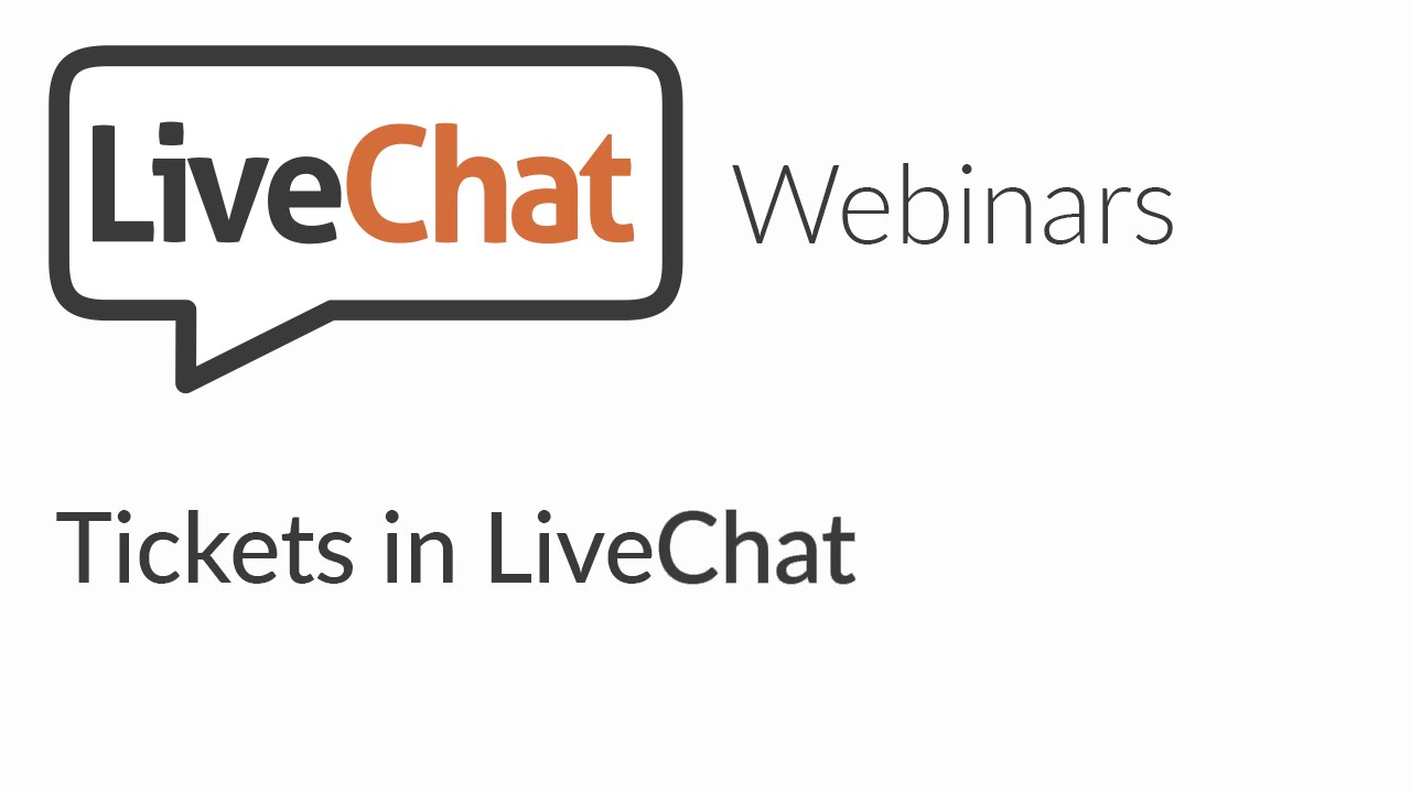 LiveChat Webinars:  Tickets in LiveChat