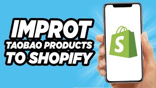 How To Import Taobao Products To Shopify