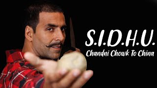 SIDHU (Lyrics) - Chandni Chowk To China  Akshay Ku