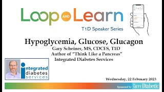Loop and Learn: Gary Scheiner on Hypoglycemia, Glucose, and Glucagon, 2.22.2023