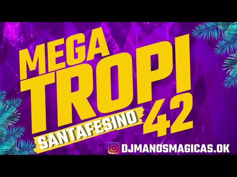MEGA TROPI SANTAFESINO 42 DJ MANOS MÁGICAS