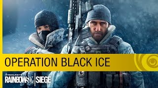 Tom Clancy’s Rainbow Six Siege DLC - Operation Black Ice Trailer [US]