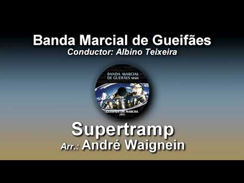 Supertramp ♫ Arr. André Waignein - Banda Marcial de Gueifães