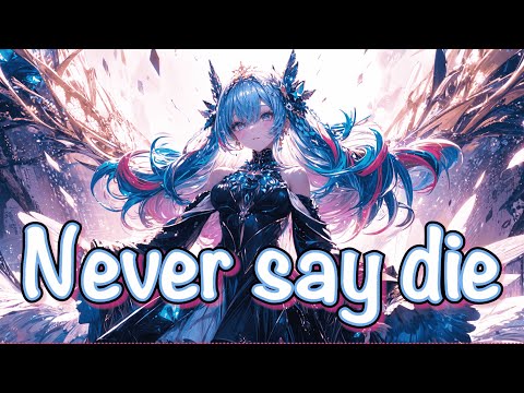 Nightcore - Never Say Die [by Neoni]