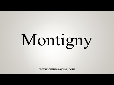 How To Say Montigny