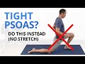 Your Psoas Isn T Just Tight It S WEAK Don T Stretch Do These Instead