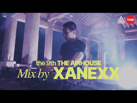 XANEXX : the 9th THE AIR HOUSE 2024 x TTGR