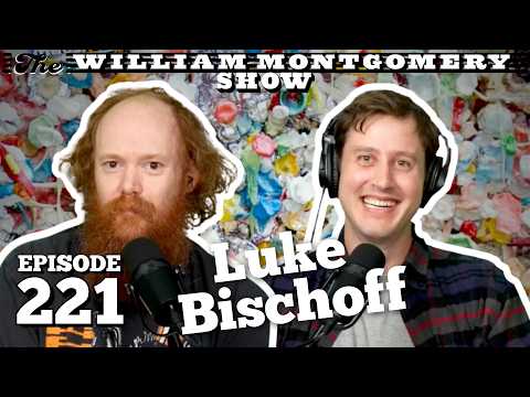 Luke Bischoff | The William Montgomery Show Ep. 221