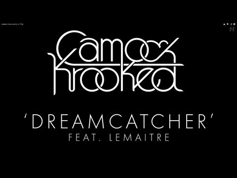 Camo & Krooked - Dreamcatcher feat Lemaitre