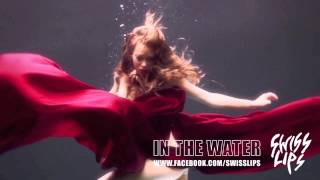 Swiss Lips - In The Water video