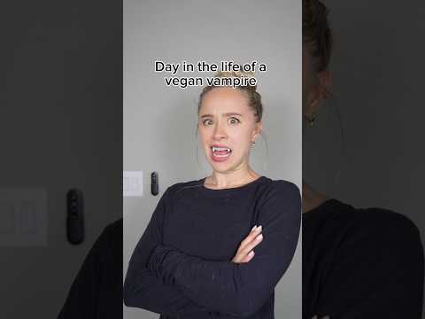Day in the life of a vegan vampire