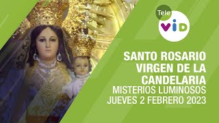 Santo Rosario a la Virgen de la Candelaria 📿 Jueves 2 Febrero 2023 Misterios Luminosos - Tele VID