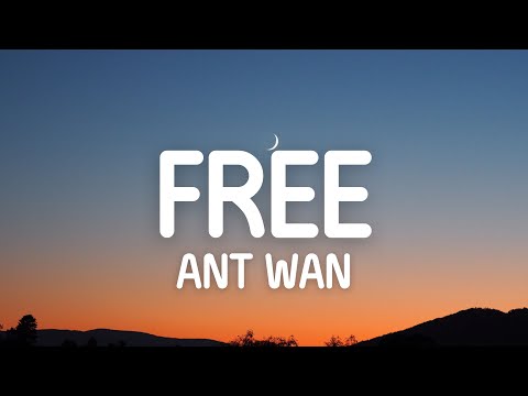 Ant Wan - FREE (Lyrics)
