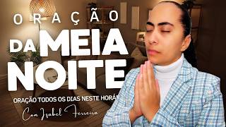 29/08/2026 - ORAÇÃO DA MEIA NOITE GUARDA A MINHA MENTE ENQUANTO EU DORMIR @IzabelFerreira