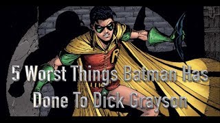 5 Worst Things Batman Has Done To Dick Grayson