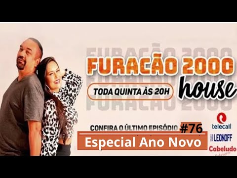 Furacão House #Programa76 -  Especial Ano Novo | Retrospectiva |