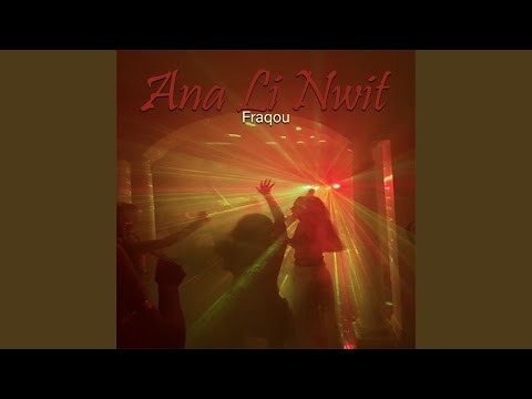 Ana Li Nwit Fraqou