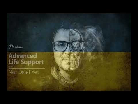 Not Dead Yet -  Proton Radio Advanced Life Support 004 - 13.04.2022