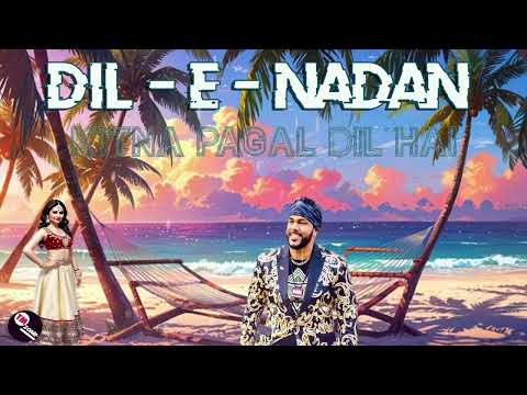 Dil - E - Nadan - ft Raymond Ramnarine - Kitna Pagal Dil Hai (Requested)