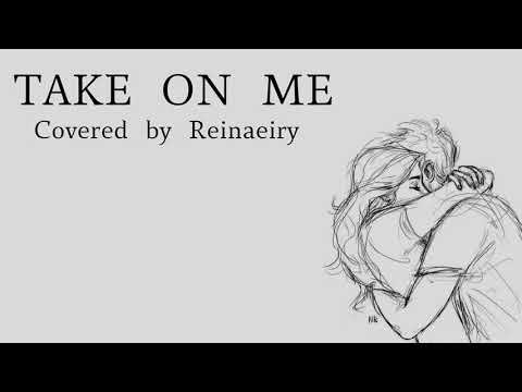 Take On Me - Lyrics (Covered by Reinaeiry)