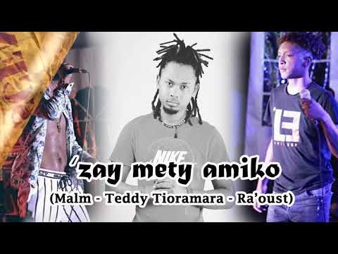 Malm Martiora & Teddy Martiorara & ra'oust    'Zay Mety Amiko Official Music Audio 2018
