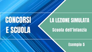 La lezione simulata - Esempio 5 – Scuola dell’infanzia