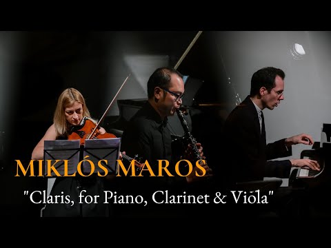 MIKLÓS MAROS (*1943): Claris, for Piano, Clarinet & Viola (1994)