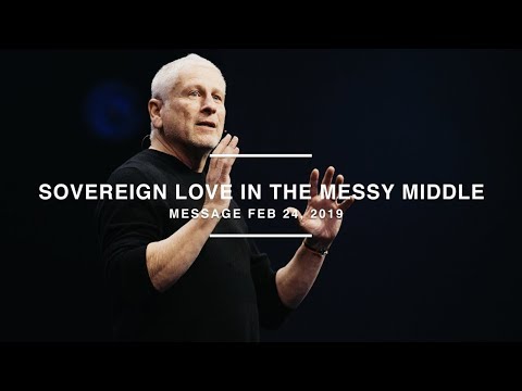 Sovereign Love in the Messy Middle - Louie Giglio