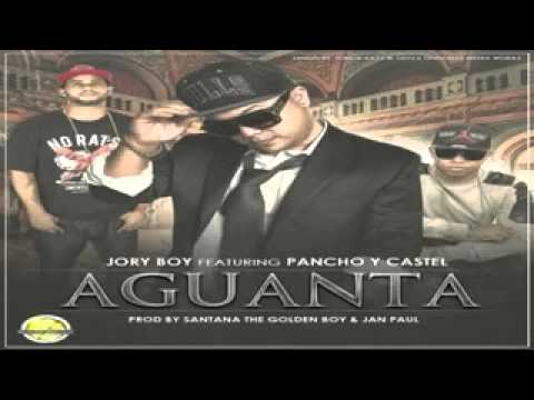 Aguanta - Jory Boy Ft Pancho y Castel
