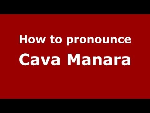 How to pronounce Cava Manara (Italian/Italy) - PronounceNames.com