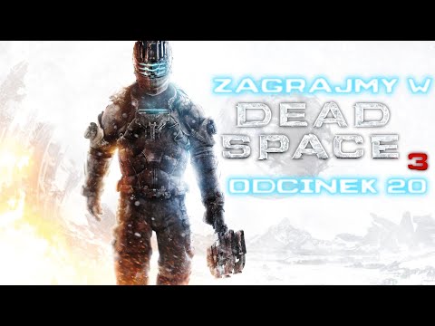 Zagrajmy w Dead Space 3 - Odcinek 20 - Eksplorowanie zbrojowni