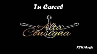 Tu Carcel - Alta Consigna (Estudio)