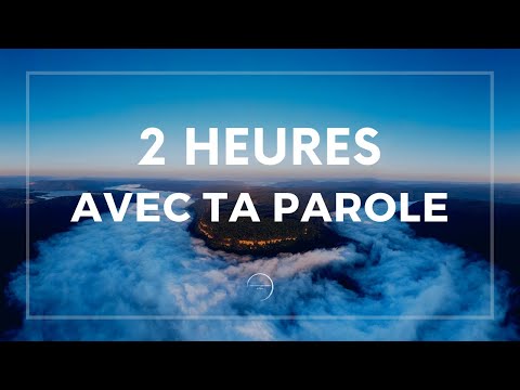 2 HEURES AVEC TA PAROLE - SESSION 4 - JE TROUVE MON REFUGE EN TOI JÉSUS | Canal d'Encouragement