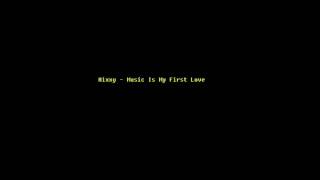 Hixxy - Music Is My First Love