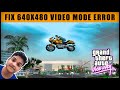 Cannot Find 640x480 Video Mode GTA Vice City