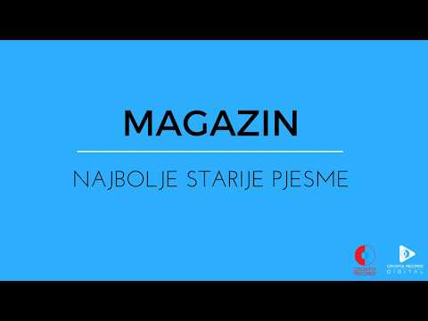 MAGAZIN- NAJBOLJE STARIJE PJESME