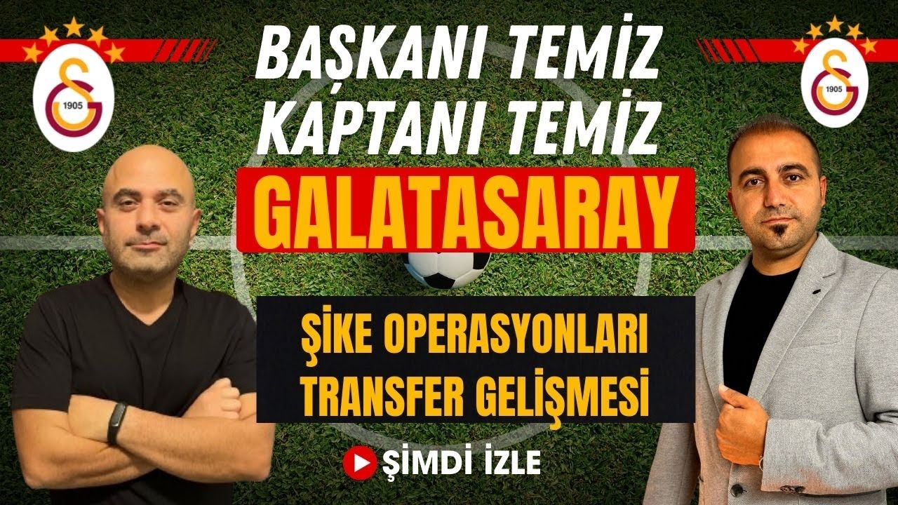 TERTEMİZ GALATASARAY I FUTBOLDA ŞİKE SKANDALI I SADETTİN SARAN I GALATASARAY TRANSFER HABERLERİ