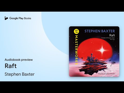 Raft by Stephen Baxter · Audiobook preview