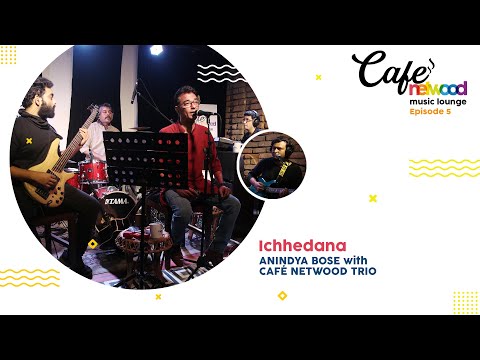 Ichhedana | Café Netwood Music Lounge | Episode 5 | Café Netwood Trio Featuring Anindya Bose