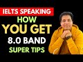 IELTS Speaking How You Get 8.0 Band - Super Tips By Asad Yaqub