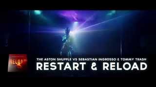 The Aston Shuffle VS Sebastian Ingrosso &amp; Tommy Trash - Restart &amp; Reload