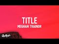 Meghan Trainor - Title (Lyrics) | this an invitation to kiss my ass goodbye