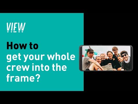 Wiko View Tutorial 2 - How to get your whole crew into the frame?