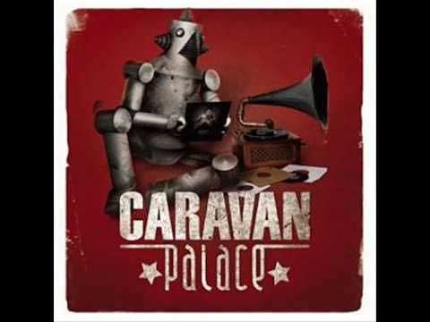 Caravan Palace - La Caravane