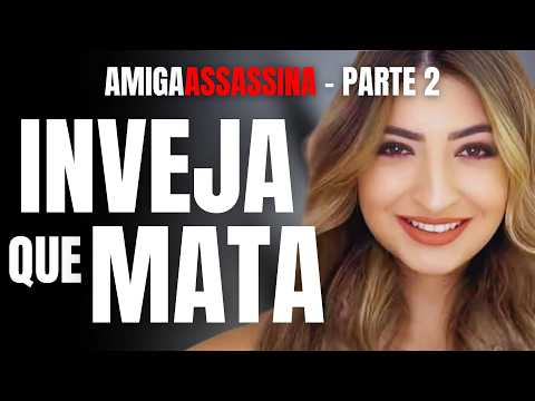 PARTE 2 INVEJA DE MORTE - AMIGA ESTETICISTA MATA INFLUENCIADORA, MATA MINHA FILHA - CASO ZARHARÁ