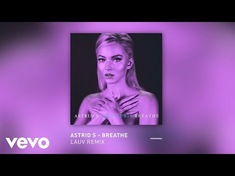 Astrid S - Breathe (Lauv Remix)