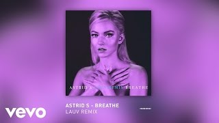 Astrid S - Breathe (Lauv Remix)