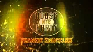 Frankie Knuckles House Party NYE 2012