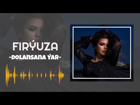Firyuza - dolansana ýar